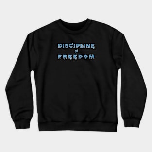 Discipline is Freedom - Motivational Quote Crewneck Sweatshirt